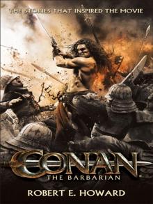 Conan the Barbarian: The Stories That Inspired the Movie