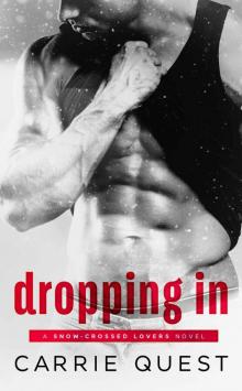 Dropping In (Snow-Crossed Lovers Book 1)