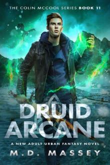 Druid Arcane: A New Adult Urban Fantasy Novel (The Colin McCool Paranormal Suspense Series Book 11)