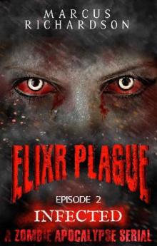 Elixr Plague (Episode 2): Infected