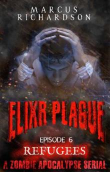 Elixr Plague (Episode 6): Refugees