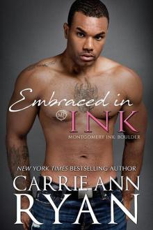 Embraced in Ink: A Montgomery Ink: Boulder Novel