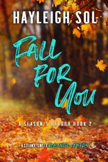 Fall For You: A Reverse Grump Romantic Comedy (A Season's Detour, Book 2)