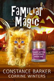 Familiar Magic (Tabby Kitten Mystery Series Book 1)