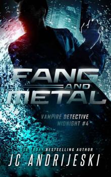 Fang & Metal: A Science Fiction Vampire Detective Novel (Vampire Detective Midnight Book 4)