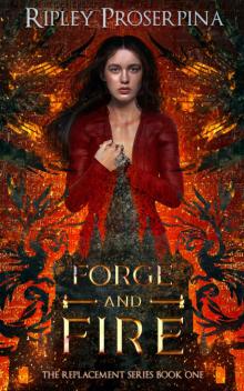 Forge and Fire (The Replacement Book 1)