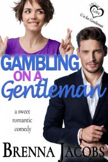 Gambling on a Gentleman: A Sweet Romantic Comedy (ABCs of Love)