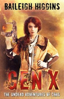 Gen X: The Undead Adventures of Chas (A Young Adult Zombie Apocalypse Thriller Book 3)