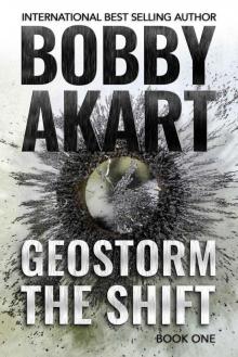 Geostorm The Shift: A Post-Apocalyptic EMP Survival Thriller (The Geostorm Series Book 1)
