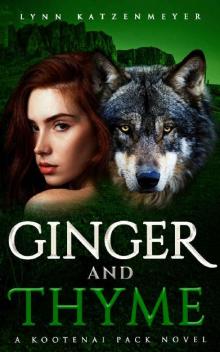 Ginger and Thyme (Kootenai Pack Book 4)