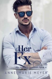 Her Ex: The Braxton Brothers Series