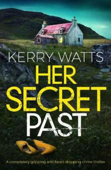 Her Secret Past: A completely gripping and heart-stopping crime thriller