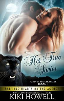 Her True Savior (Furever Shifter Mates #1; Shifting Hearts Dating Agency Book 4)