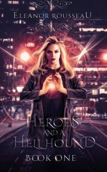 Heroes and a Hellhound: Book One