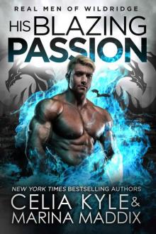 His Blazing Passion: Paranormal Dragon Shifter Romance (Real Men of Wildridge Book 2)