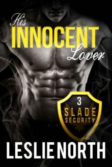 His Innocent Lover (Slade Security Team Series Book 3)