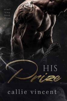 His Prize: An Arranged Dark Mafia Romance (Cruel King Book 3)