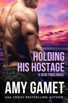 Holding his Hostage (Shattered SEALs Book 3)