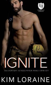 Ignite: An Everyday Heroes World Novel (The Everyday Heroes World)