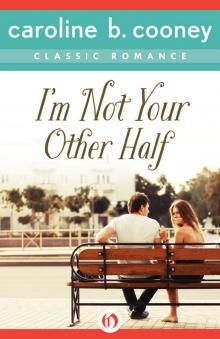 I'm Not Your Other Half: A Cooney Classic Romance