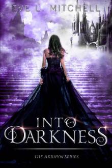 Into Darkness: The Akrhyn Series (Book 1)