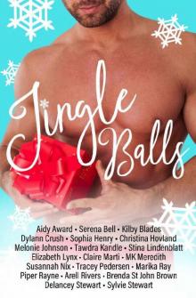 Jingle Balls: A Holiday Romantic Comedy Anthology