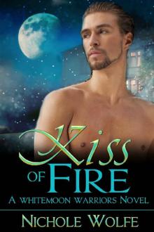 Kiss of Fire: A Dystopian Shifter Romance (The Whitemoon Warriors #2) (The Whitemoon Warriors Series)