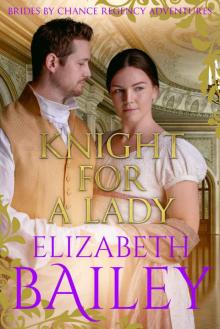 Knight For A Lady (Brides By Chance Regency Adventures Book 3)