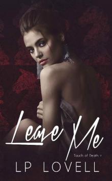 Leave Me (Touch of Death Book 2)