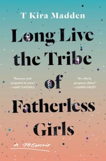 Long Live the Tribe of Fatherless Girls