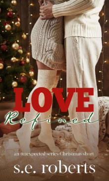 Love Refined: An Unexpected Series Christmas Short (The Unexpected Series)