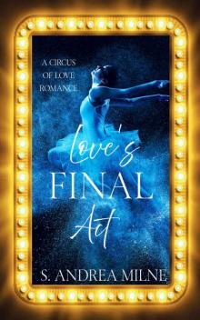 Love's Final Act (Circus of Love Romances Book 3)