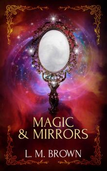 Magic & Mirrors: A Gay Fairy Tale (Gay Ever After Book 4)