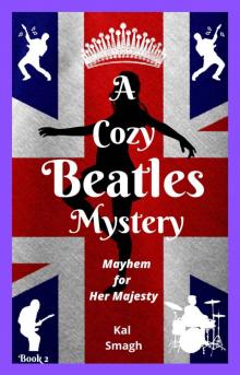 Mayhem for Her Majesty (A Cozy Beatles Mystery Series Book 2)