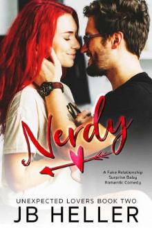 Nerdy: A Fake Relationship/ Surprise Pregnancy Romantic Comedy (Unexpected Lovers Book 2)