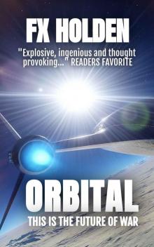 Orbital: This is the Future of War (Future War Book 3)