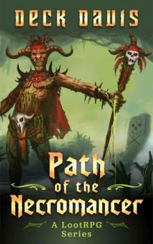 Path of the Necromancer Book 1 (A LootRPG Series)