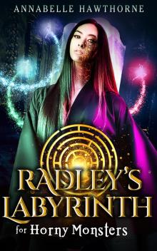 Radley's Labyrinth for Horny Monsters