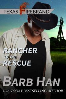 Rancher to the Rescue (Texas Firebrand Book 1)