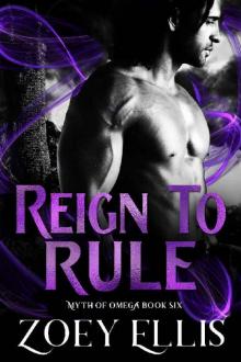 Reign To Rule (Myth of Omega Book 6)