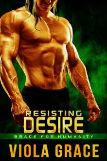 Resisting Desire (Brace for Humanity Book 4)