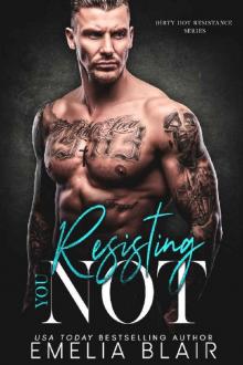 Resisting You Not (Dirty Hot Resistance Series Book 5)