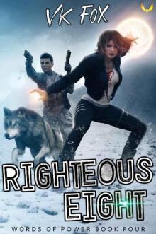 Righteous Eight: An Urban Fantasy Adventure (Words of Power Book 4)