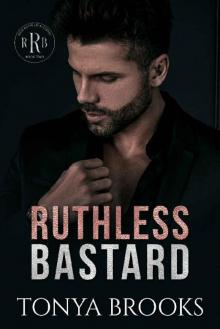 Ruthless Bastard: Rich Ruthless Bastards Book Two