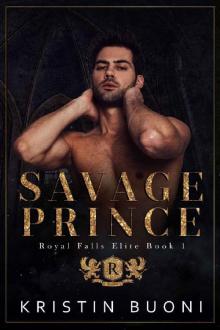 Savage Prince: A Dark High School Bully Romance (Royal Falls Elite Book 1)