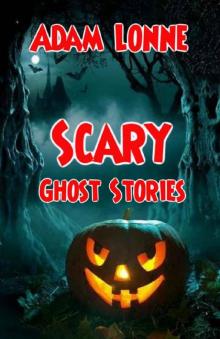 Scary Ghost Stories