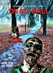 Seasons of Z (Book 4): Dead Fall