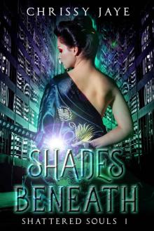 Shades Beneath (Shattered Souls Book 1)