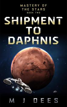 Shipment to Daphnis (Mastery of the Stars Book 2)