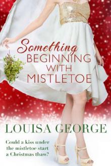 Something Beginning With Mistletoe (Something Borrowed Book 3)